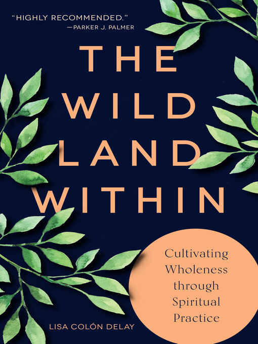 Title details for The Wild Land Within by Lisa Colon DeLay - Available